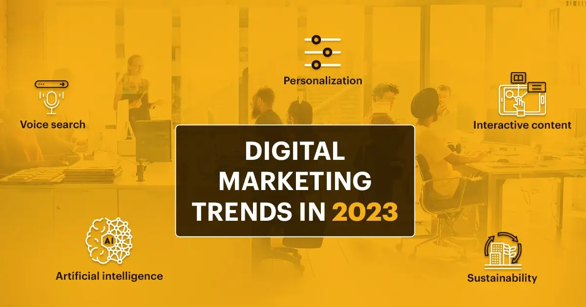 Top 5 digital marketing trends  in 2023